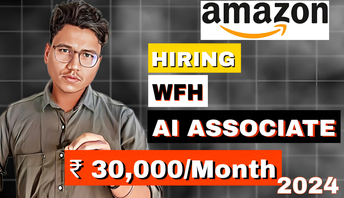 Amazon AI Associate Recruitment 2024 WFH Apply Now