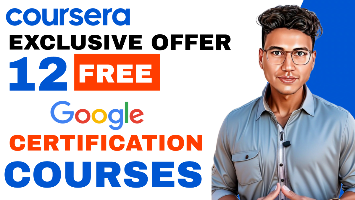 Coursera Exclusive Offer on 12 Free Google Certification Courses Limited Time