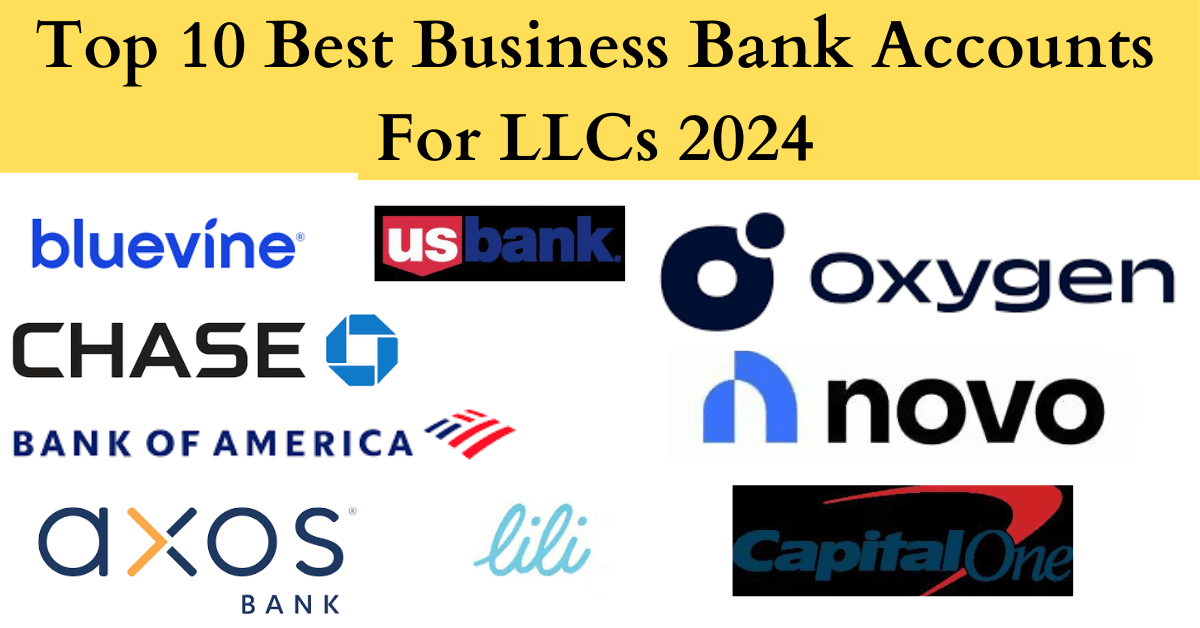 Top 10 Best Business Bank Accounts For LLCs 2024
