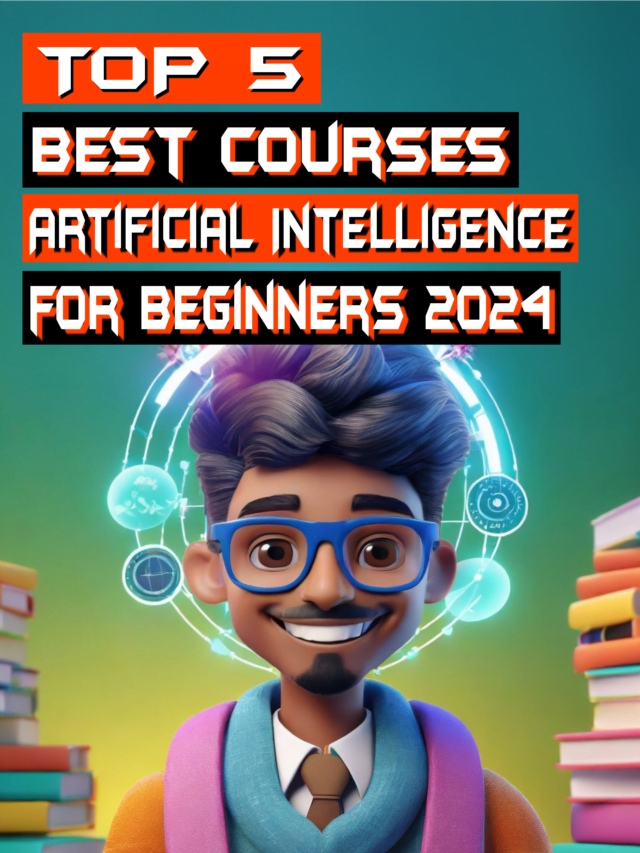 Top 5 Best Courses Of Artificial Intelligence For Beginners
