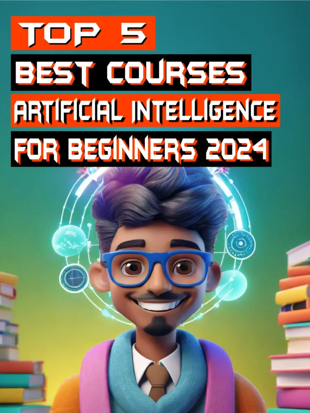 Top 5 Best Courses Of Artificial Intelligence For Beginners