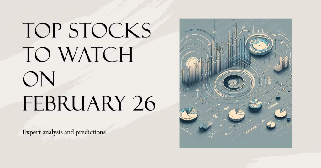 Stock Market Analysis and Recommendations for February 26