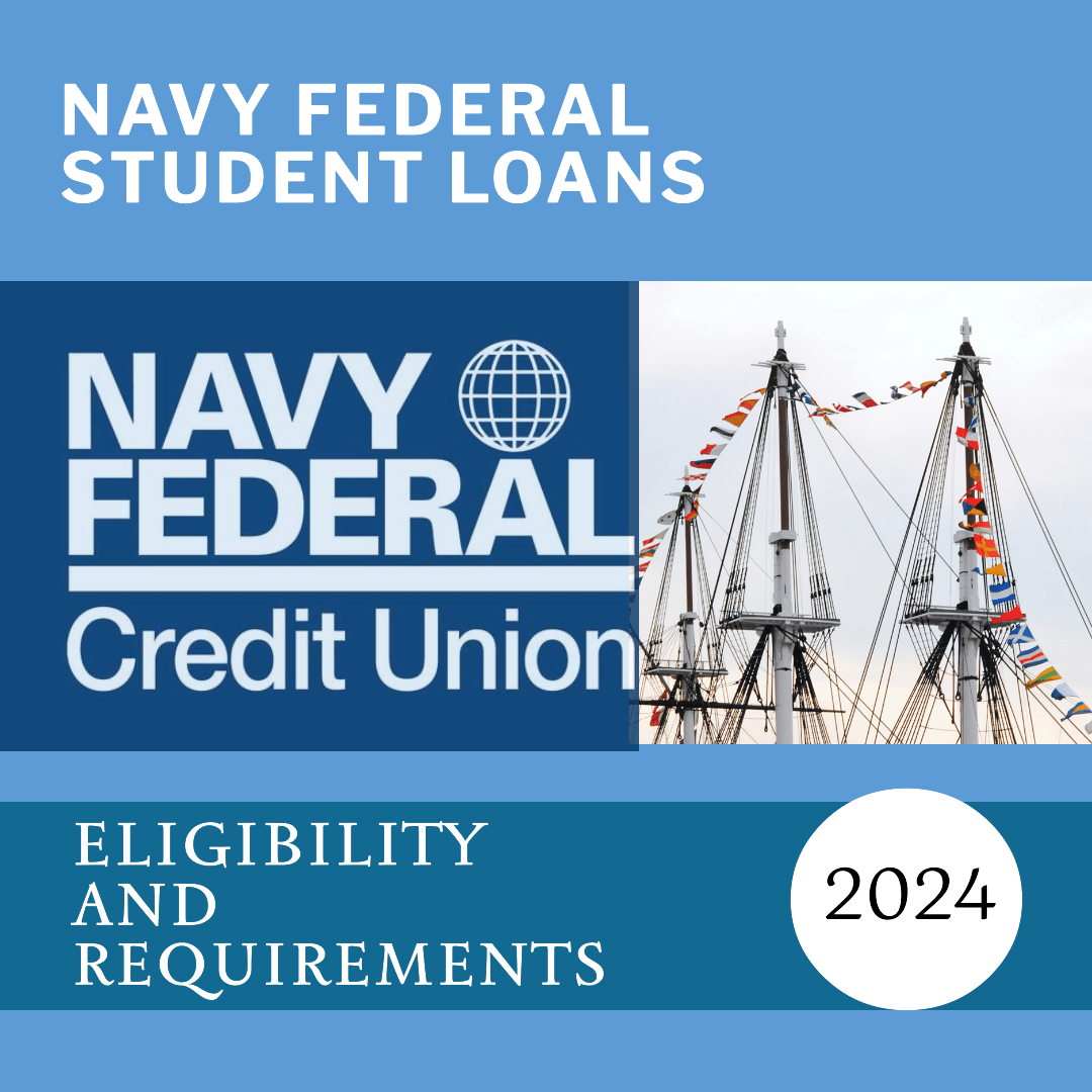 Navy Federal Student Loans Requirements 2024