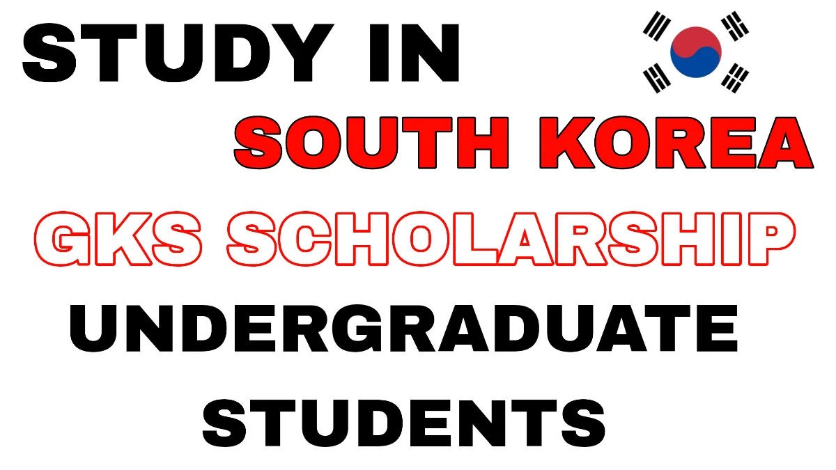 2024 Global Korea Scholarship for Undergraduate Students