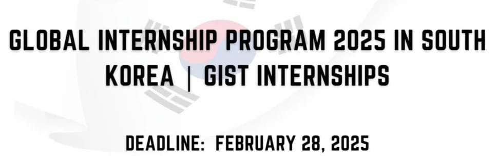 GIST Global Internship 2025 in South Korea Fully Funded Opportunity